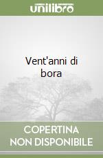 Vent'anni di bora libro