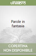 Parole in fantasia