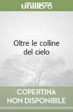 Oltre le colline del cielo libro