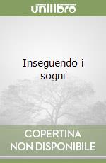 Inseguendo i sogni