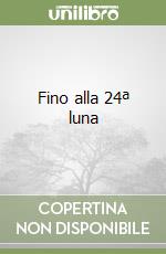 Fino alla 24ª luna libro