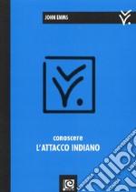 Conoscere l'attacco indiano libro