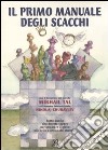 Il primo manuale degli scacchi. Ediz. illustrata. Vol. 1: Lezioni di base libro di Tal Mikhail Zhuravlev Nikolaj