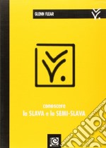 Conoscere la slava e la semi-slava libro