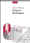 Il ritorno del dragone. Da Botvinnik a Carlsen, le mille vite della feroce bestia siciliana libro