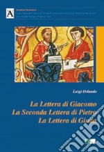 La lettera di Giacomo, la seconda lettera di Pietro, la lettera di Giuda