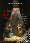 La Chiesa della speranza. Riflessioni e proposte per vivere i tempi di Avvento e Natale libro