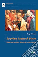 La prima lettera di Pietro. Tradizioni inniche, liturgiche, midrashiche libro