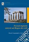 Nessun ingiusto entrerà nel regno dei cieli libro di Scognamiglio R. (cur.) Dell'Osso C. (cur.)