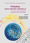 Maria non senza Israele. Una nuova visione del dogma sull'Immacolata Concezione. Vol. 1: Il peccato originale: un coacervo di male provocato dall'uomo libro di Lohfink Gerhard Weimer Ludwig