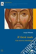 Il Gesù reale. Una ricerca cristologica libro