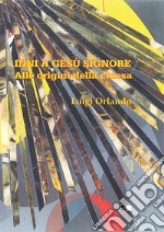 Inni a Gesù Signore. Alle origini della chiesa libro