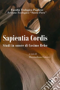 Sapientia cordis. Studi in onore di Cosimo Reho libro