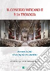 Il Concilio Vaticano II e la teologia. Pensare la fede di un popolo che cammina libro