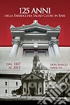 125 anni della parrocchia Sacro Cuore in Bari dal 1887 al 2013 libro