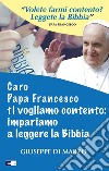 Caro papa Francesco ti vogliamo contento: impariamo a leggere la Bibbia libro