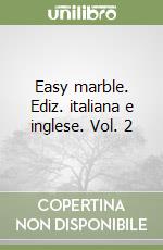 Easy marble. Ediz. italiana e inglese. Vol. 2 libro