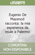 Eugenio De Mazenod racconta: la mia esperienza da esule a Palermo libro