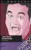 John Belushi. Mio fratello blues libro