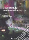 Spazi comuni. Reinventare la città libro