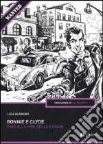 Bonnie e Clyde. Fino alla fine della strada libro