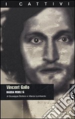 Vincent Gallo. Bassa fedeltà libro