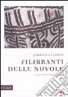 Filibranti delle nuvole. Terra di nessuna lingua libro