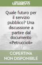 Quale futuro per il servizio pubblico? Una discussione a partire dal documento «Petruccioli» libro