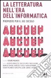 La letteratura nell'era dell'informatica. Proposte per il XXI secolo libro