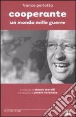 Cooperante. Un mondo mille guerre libro