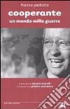 Cooperante. Un mondo mille guerre libro