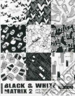 Black & white matrix. Con DVD. Vol. 2 libro