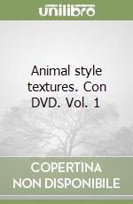 Animal style textures. Con DVD. Vol. 1 libro