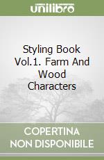 Styling Book Vol.1. Farm And Wood Characters libro