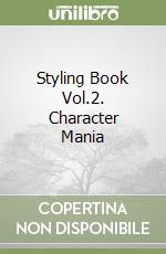 Styling Book Vol.2. Character Mania libro