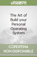 The Art of Build your Personal Operating System libro