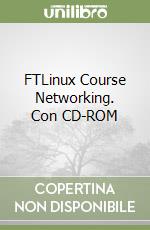 FTLinux Course Networking. Con CD-ROM libro