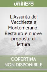 L'Assunta del Vecchietta a Montemerano. Restauro e nuove proposte di lettura libro