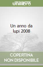 Un anno da lupi 2008 libro