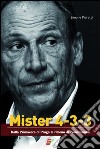 Mister 4-3-3. Dalla Primavera di Praga a Zemanlandia libro