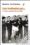 Quel tredicesimo gol... Io e il derby: come divenni l'incubo dei laziali libro