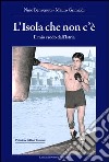 L'isola che non c'è. Il mio esodo dall'Istria libro