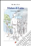 Malato di Lazio. L'ossessione. Lulic 71 libro