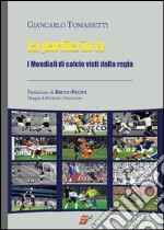 La partita in Tv. I mondiali di calcio visti dalla regia libro