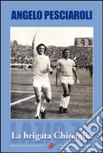 La brigata Chinaglia libro