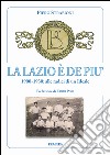 La Lazio è de più. 1900-1930: alle radici di un ideale libro di Strabioni Piero