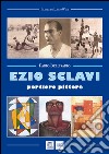 Ezio Sclavi. Portiere pittore libro di Bellisario Fabio