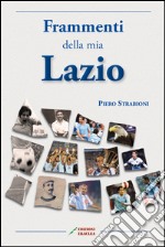 Frammenti della mia Lazio