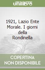 1921, Lazio Ente Morale. I giorni della Rondinella libro