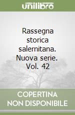 Rassegna storica salernitana. Nuova serie. Vol. 42